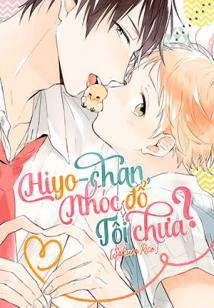 Hiyo-Chan, Nhóc Đổ Tôi Chưa?